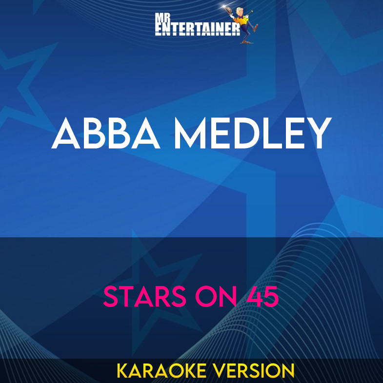 Abba Medley - Stars On 45 (Karaoke Version) from Mr Entertainer Karaoke