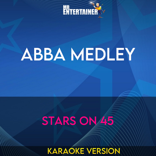 Abba Medley - Stars On 45 (Karaoke Version) from Mr Entertainer Karaoke