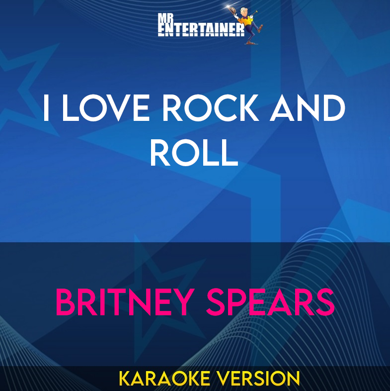 I Love Rock and Roll - Britney Spears (Karaoke Version) from Mr Entertainer Karaoke