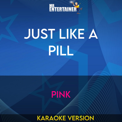 Just Like A Pill - Pink (Karaoke Version) from Mr Entertainer Karaoke
