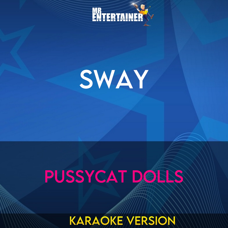 Sway - Pussycat Dolls (Karaoke Version) from Mr Entertainer Karaoke