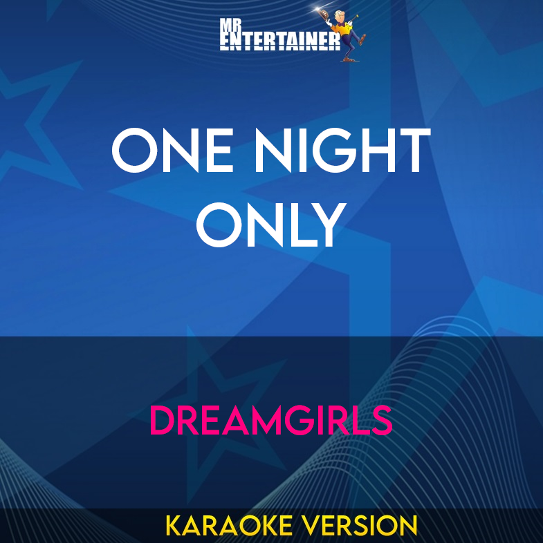 One Night Only - Dreamgirls (Karaoke Version) from Mr Entertainer Karaoke