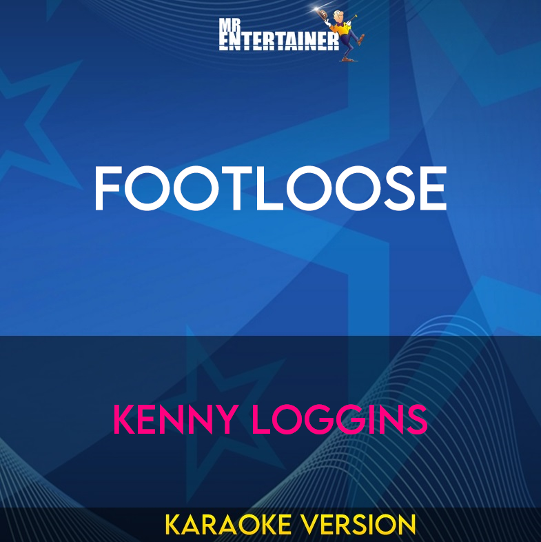 Footloose - Kenny Loggins (Karaoke Version) from Mr Entertainer Karaoke