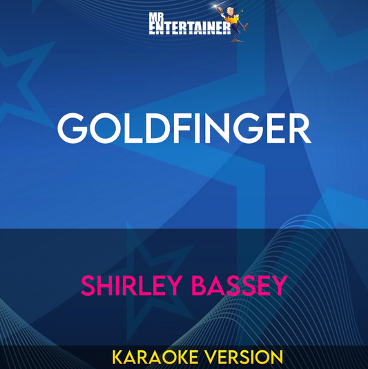 Goldfinger - Shirley Bassey (Karaoke Version) from Mr Entertainer Karaoke