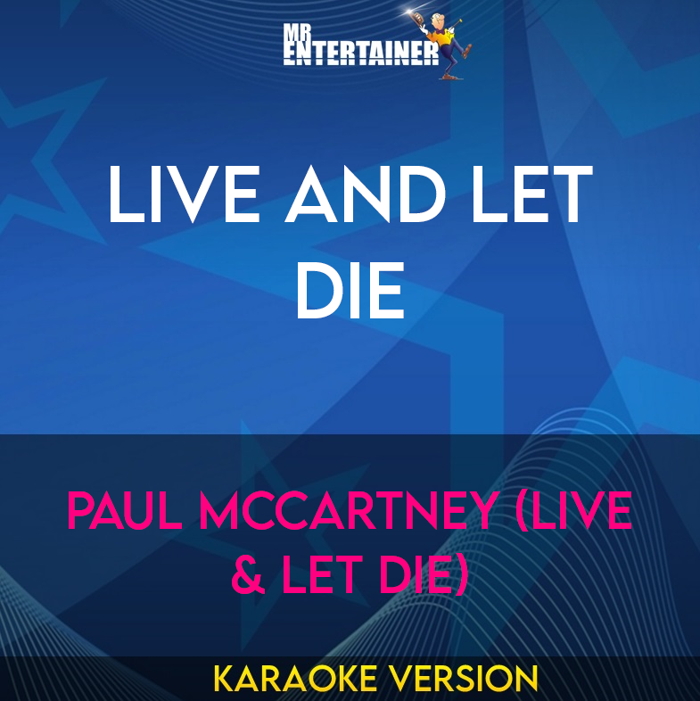 Live and Let Die - Paul Mccartney (live & Let Die) (Karaoke Version) from Mr Entertainer Karaoke