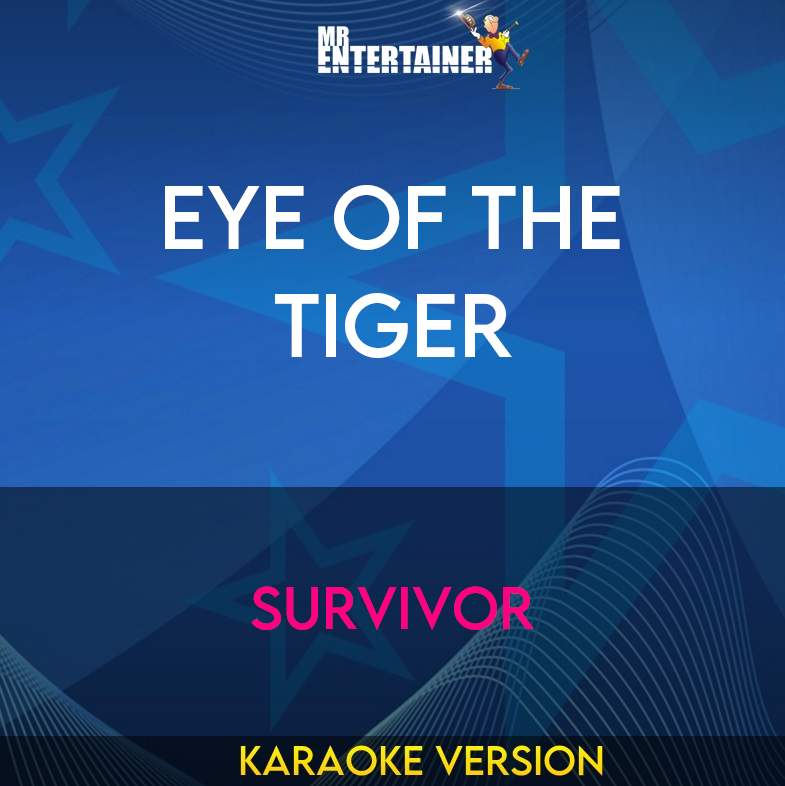 Eye Of The Tiger - Survivor (Karaoke Version) from Mr Entertainer Karaoke