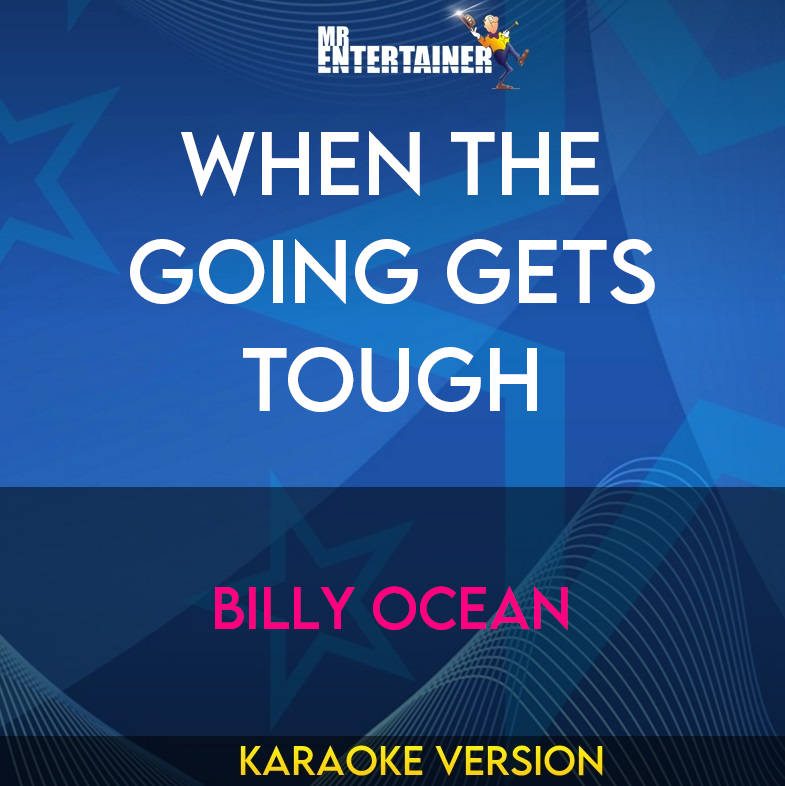 When The Going Gets Tough - Billy Ocean (Karaoke Version) from Mr Entertainer Karaoke
