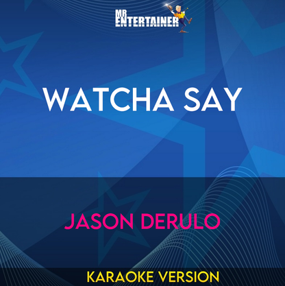 Watcha Say - Jason DeRulo (Karaoke Version) from Mr Entertainer Karaoke