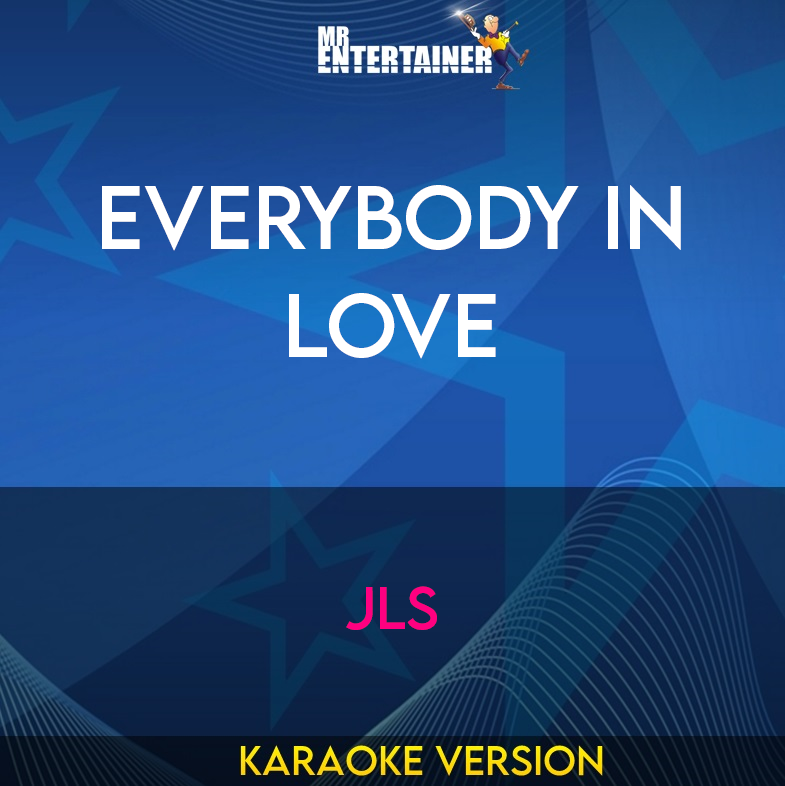 Everybody In Love - JLS (Karaoke Version) from Mr Entertainer Karaoke