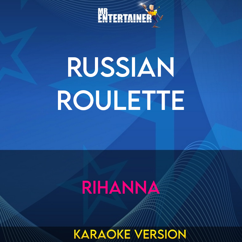 Russian Roulette - Rihanna (Karaoke Version) from Mr Entertainer Karaoke