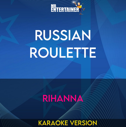 Russian Roulette - Rihanna (Karaoke Version) from Mr Entertainer Karaoke