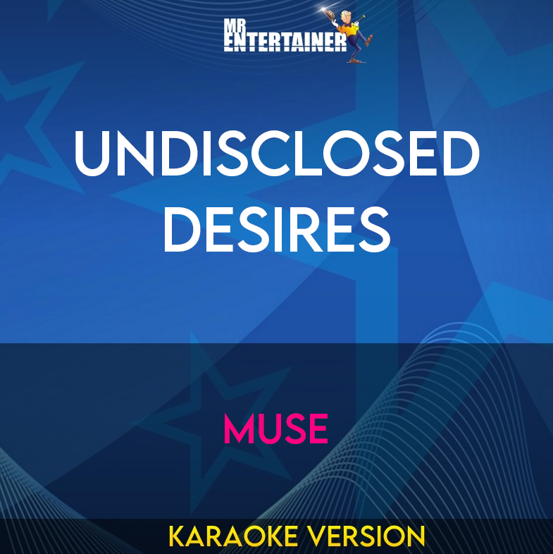 Undisclosed Desires - Muse (Karaoke Version) from Mr Entertainer Karaoke