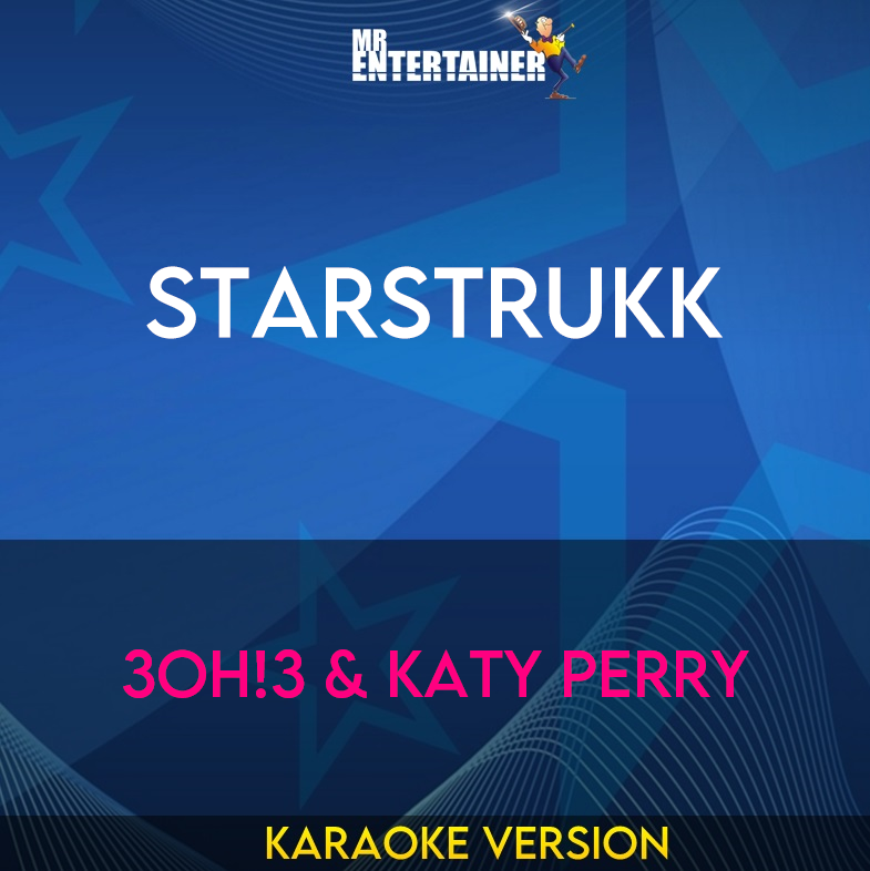 Starstrukk - 3oh!3 & Katy Perry (Karaoke Version) from Mr Entertainer Karaoke