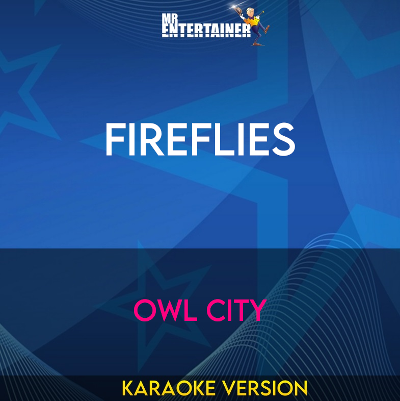 Fireflies - Owl City (Karaoke Version) from Mr Entertainer Karaoke