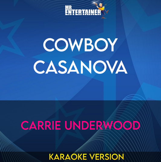 Cowboy Casanova - Carrie Underwood (Karaoke Version) from Mr Entertainer Karaoke