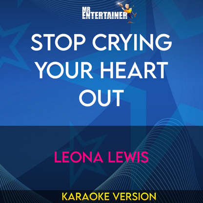 Stop Crying Your Heart Out - Leona Lewis (Karaoke Version) from Mr Entertainer Karaoke