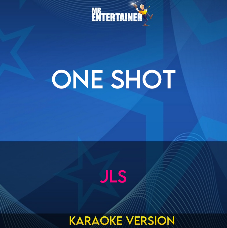 One Shot - JLS (Karaoke Version) from Mr Entertainer Karaoke