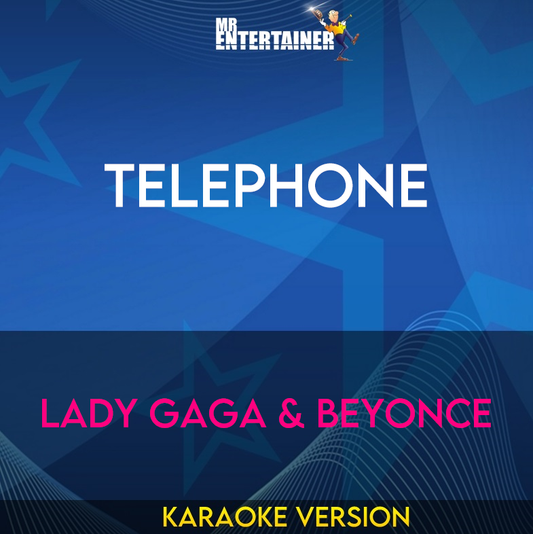 Telephone - Lady Gaga & Beyonce (Karaoke Version) from Mr Entertainer Karaoke