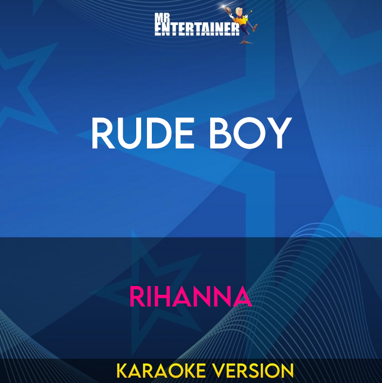 Rude Boy - Rihanna (Karaoke Version) from Mr Entertainer Karaoke