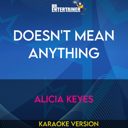 Doesn't Mean Anything - Alicia Keyes (Karaoke Version) from Mr Entertainer Karaoke