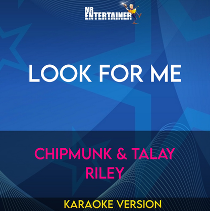 Look For Me - Chipmunk & Talay Riley (Karaoke Version) from Mr Entertainer Karaoke