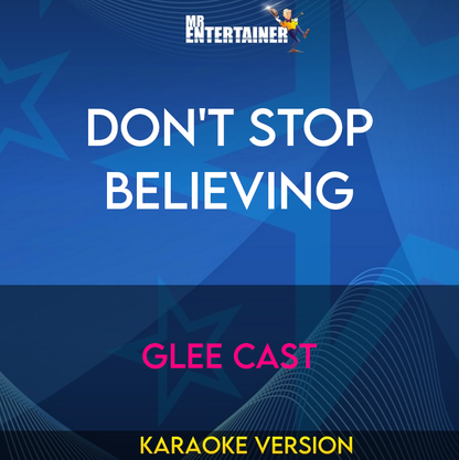 Don't Stop Believing - Glee Cast (Karaoke Version) from Mr Entertainer Karaoke