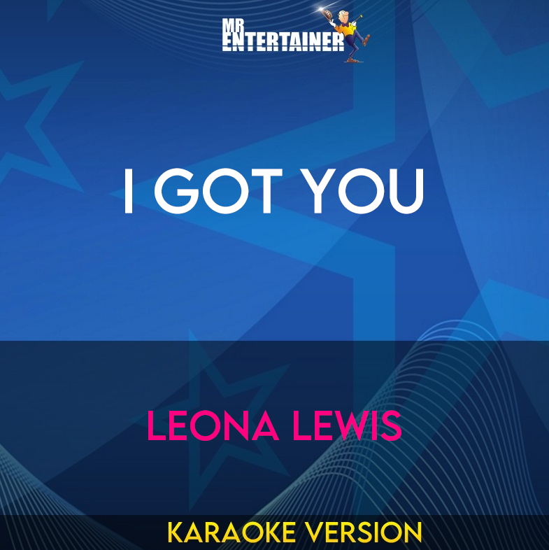 I Got You - Leona Lewis (Karaoke Version) from Mr Entertainer Karaoke