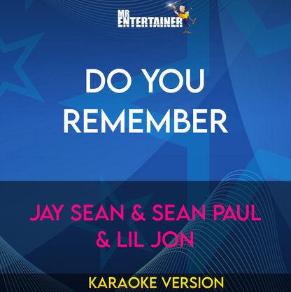 Do You Remember - Jay Sean & Sean Paul & Lil Jon (Karaoke Version) from Mr Entertainer Karaoke