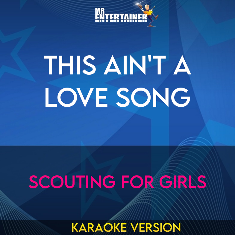 This Ain't A Love Song - Scouting For Girls (Karaoke Version) from Mr Entertainer Karaoke
