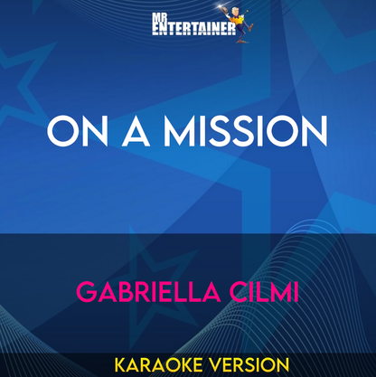 On A Mission - Gabriella Cilmi (Karaoke Version) from Mr Entertainer Karaoke