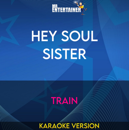 Hey Soul Sister - Train (Karaoke Version) from Mr Entertainer Karaoke