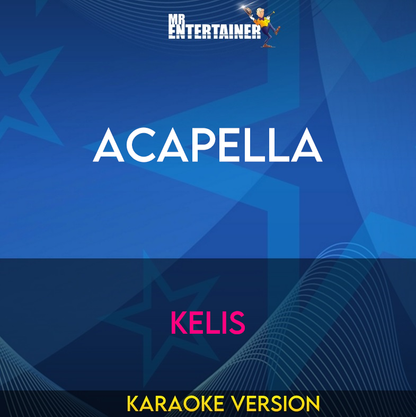 Acapella - Kelis (Karaoke Version) from Mr Entertainer Karaoke