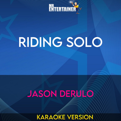 Riding Solo - Jason DeRulo (Karaoke Version) from Mr Entertainer Karaoke