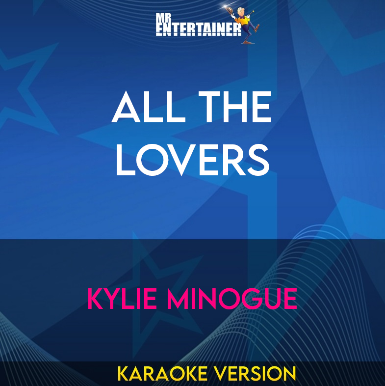 All The Lovers - Kylie Minogue (Karaoke Version) from Mr Entertainer Karaoke