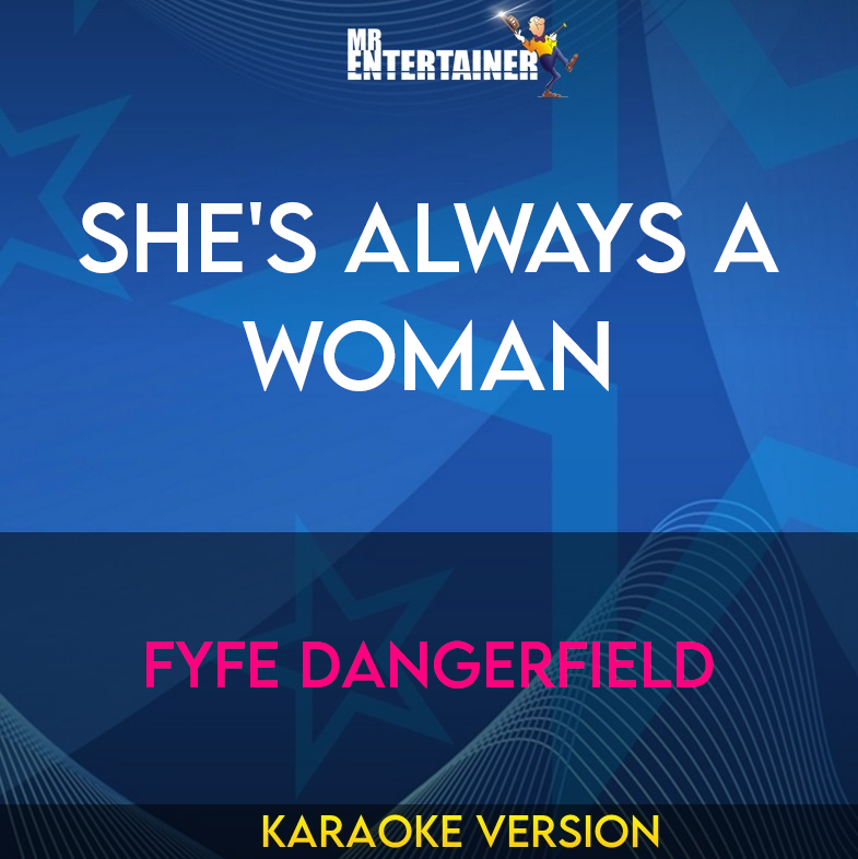 She's Always A Woman - Fyfe Dangerfield (Karaoke Version) from Mr Entertainer Karaoke