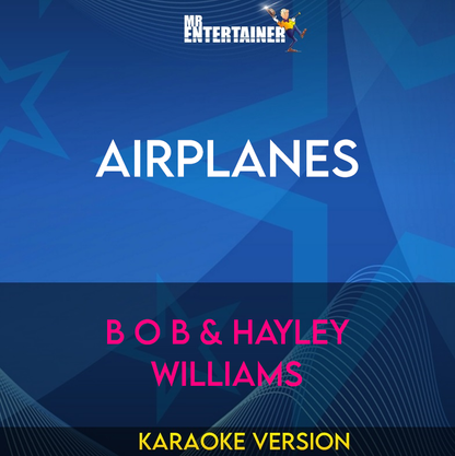 Airplanes - B O B & Hayley Williams (Karaoke Version) from Mr Entertainer Karaoke