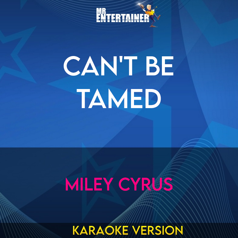 Can't Be Tamed - Miley Cyrus (Karaoke Version) from Mr Entertainer Karaoke