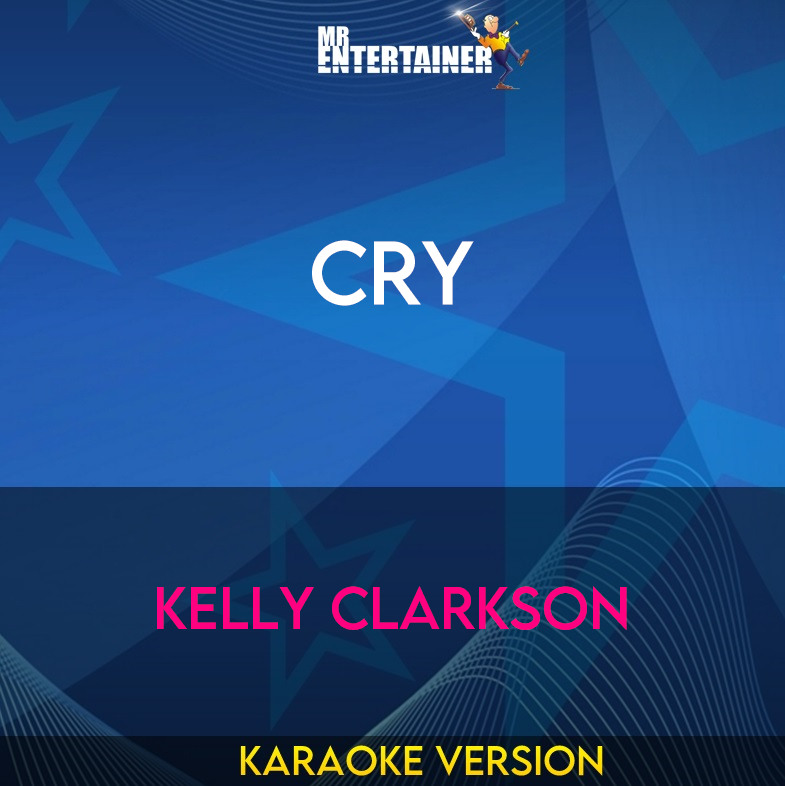 Cry - Kelly Clarkson (Karaoke Version) from Mr Entertainer Karaoke