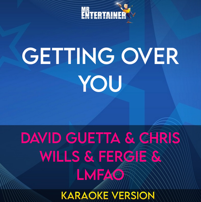 Getting Over You - David Guetta & Chris Wills & Fergie & Lmfao (Karaoke Version) from Mr Entertainer Karaoke