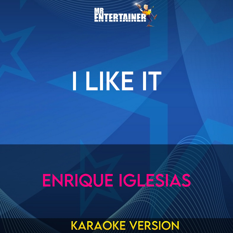 I Like It - Enrique Iglesias (Karaoke Version) from Mr Entertainer Karaoke