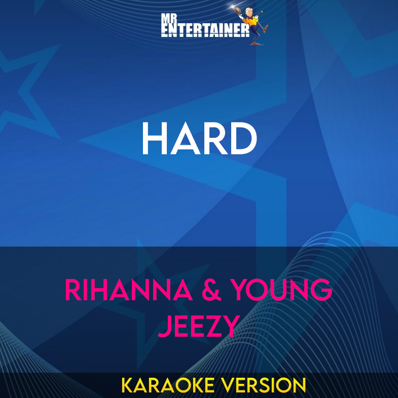 Hard - Rihanna & Young Jeezy (Karaoke Version) from Mr Entertainer Karaoke