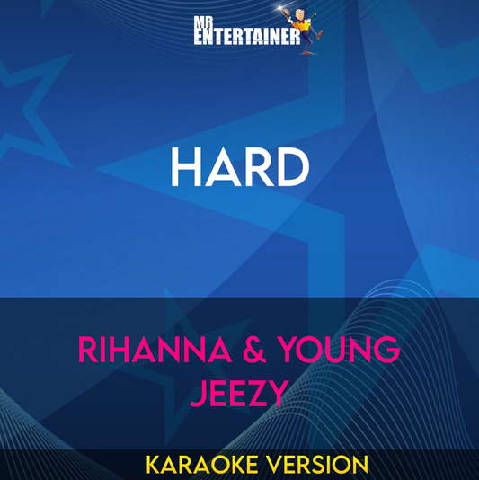 Hard - Rihanna & Young Jeezy (Karaoke Version) from Mr Entertainer Karaoke