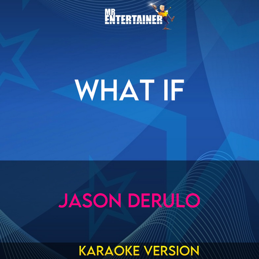 What If - Jason Derulo (Karaoke Version) from Mr Entertainer Karaoke