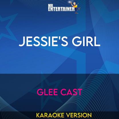 Jessie's Girl - Glee Cast (Karaoke Version) from Mr Entertainer Karaoke