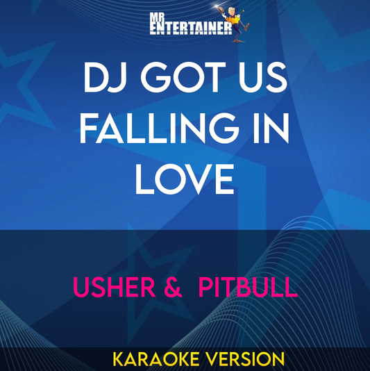 Dj Got Us Falling In Love - Usher &  Pitbull (Karaoke Version) from Mr Entertainer Karaoke