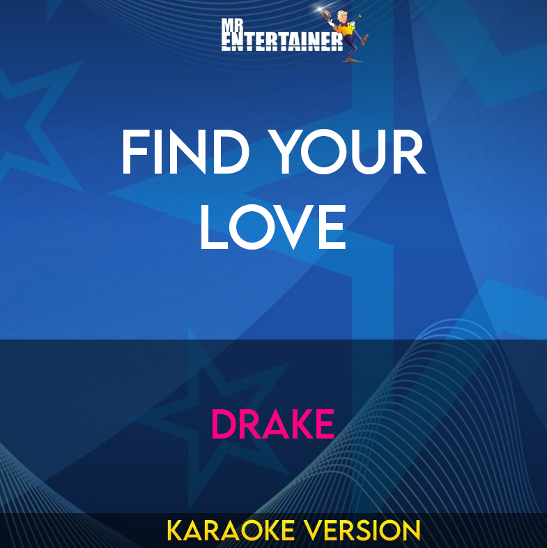 Find Your Love - Drake (Karaoke Version) from Mr Entertainer Karaoke