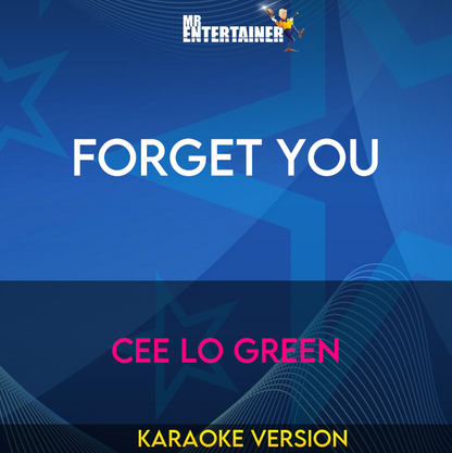 Forget You - Cee Lo Green (Karaoke Version) from Mr Entertainer Karaoke