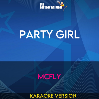 Party Girl - Mcfly (Karaoke Version) from Mr Entertainer Karaoke