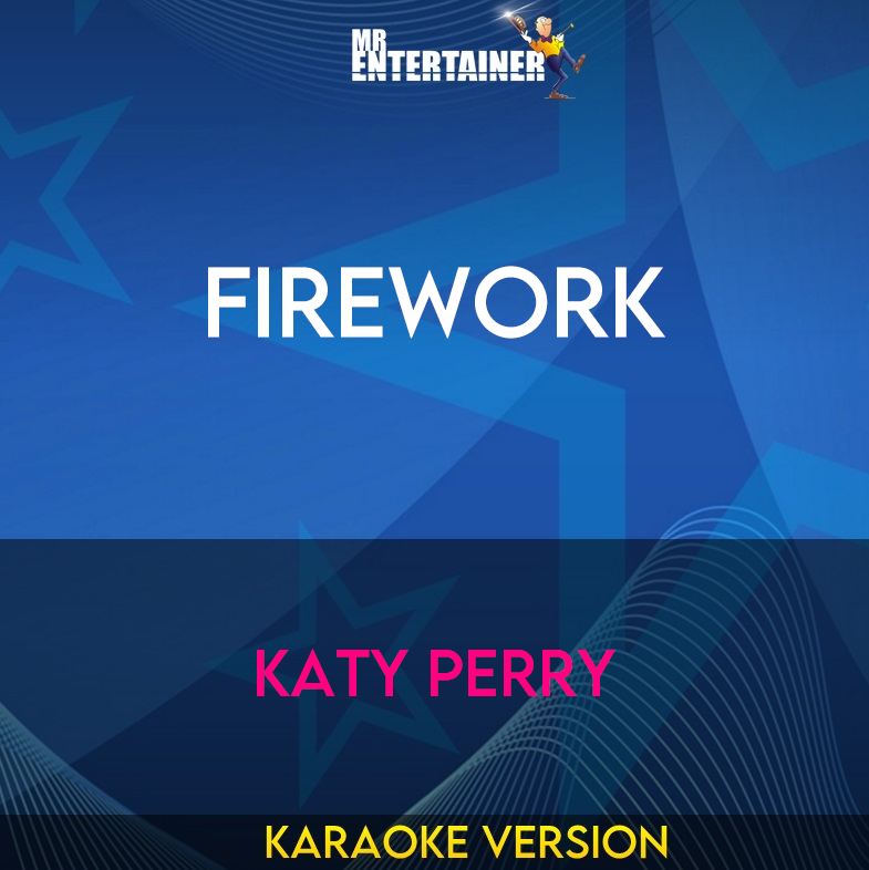 Firework - Katy Perry (Karaoke Version) from Mr Entertainer Karaoke