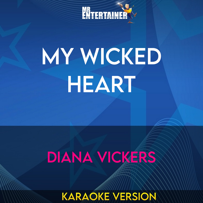 My Wicked Heart - Diana Vickers (Karaoke Version) from Mr Entertainer Karaoke